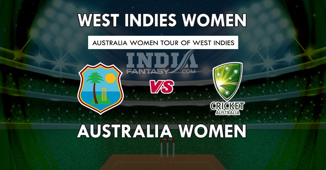 WI-W vs AU-W Dream11 Match Prediction | Australia Women tour of West Indies, 2019| Fantasy Team, Team News