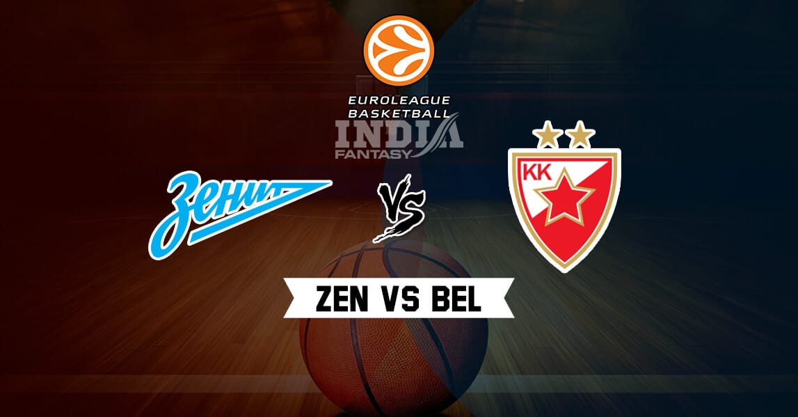 ZEN vs BEL Dream11 Match Prediction – EuroLeague | Zenit Saint Petersburg vs Crvena Zvezda | Fantasy Teams